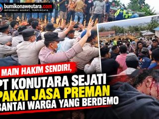 Main Hakim Sendiri, PT Konutara Sejati Pakai Jasa Preman Bantai Warga yang Berdemo